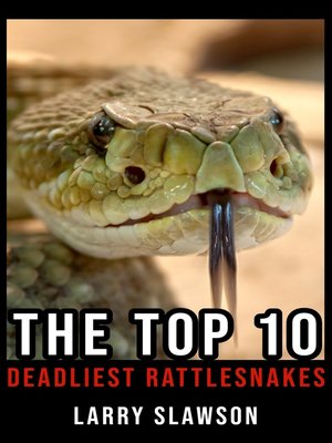cover image of The Top 10 Deadliest Rattlesnakes